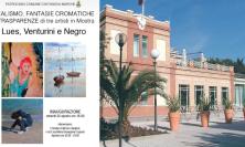 Civitanova, Lues, Venturini e Negro in mostra alla Palazzina Liberty