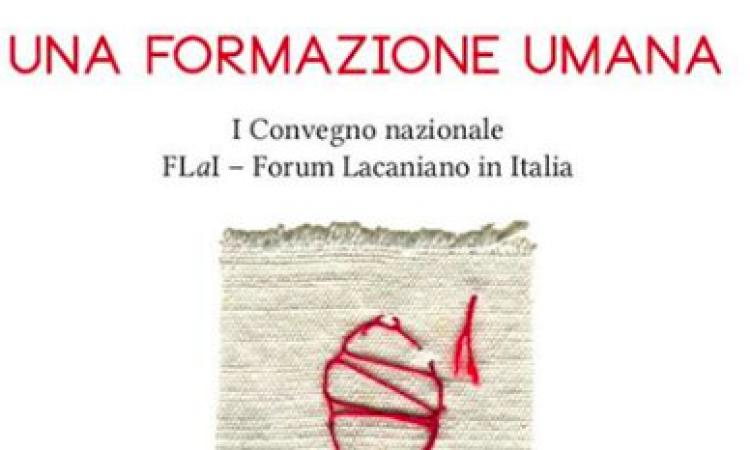 "Una formazione umana", a Macerata il primo convegno del Forum Lacaniano italiano "Una formazione umana", a Macerata il primo convegno del Forum Lacaniano italiano