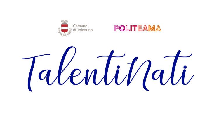 Tolentino, "TalentiNati": selezionati i partecipanti al Festival di danza, musica e teatro