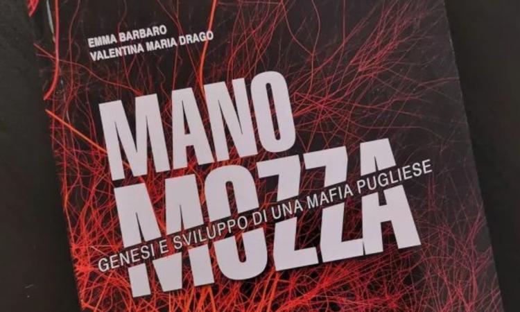 Esce il libro "Mano Mozza - Genesi e sviluppo di una mafia pugliese”: sabato la presentazione