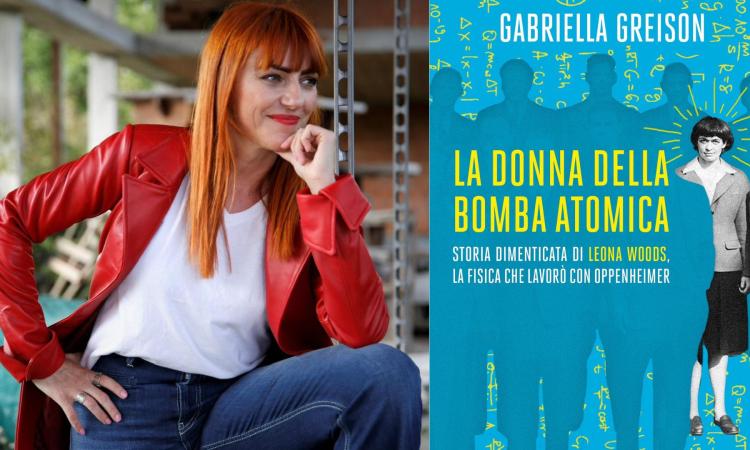 A Camerino arriva 'La donna della bomba atomica'. L'intervista a Gabriella Greison: "Vi racconto Leona Woods" A Camerino arriva 'La donna della bomba atomica'. L'intervista a Gabriella Greison: "Vi racconto Leona Woods"