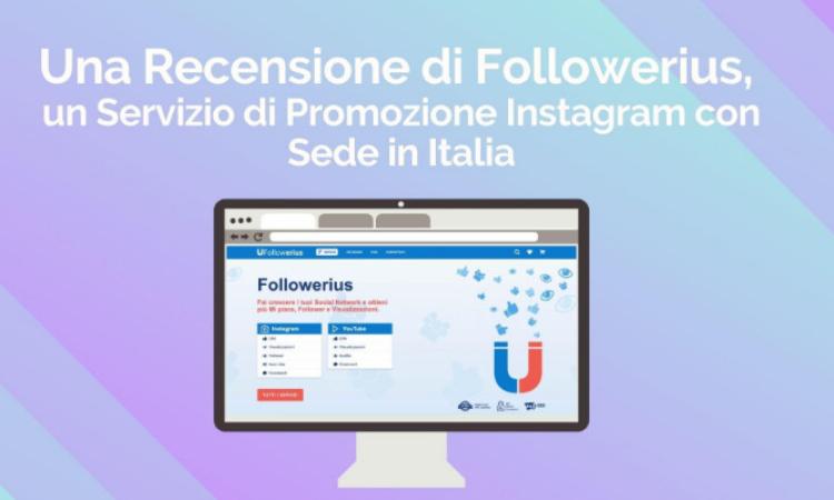 Una Recensione di Followerius, un Servizio di Promozione Instagram con Sede in Italia Una Recensione di Followerius, un Servizio di Promozione Instagram con Sede in Italia