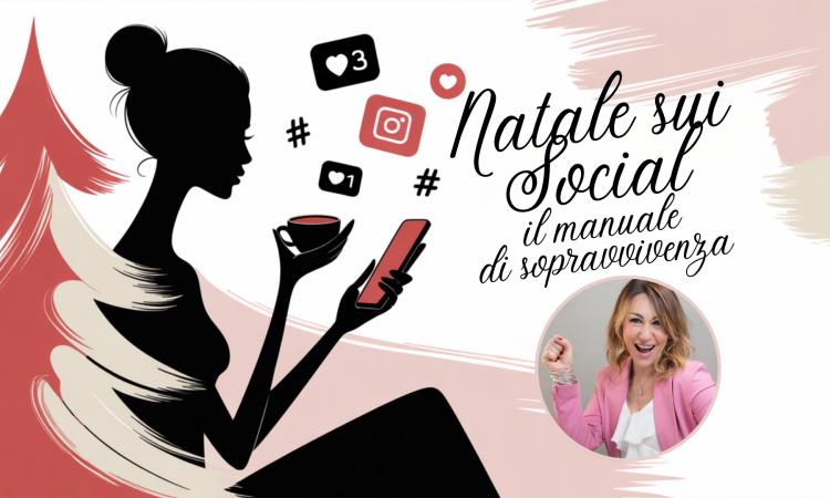 Natale sui social: il manuale di sopravvivenza Natale sui social: il manuale di sopravvivenza
